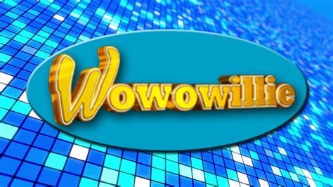 Wowowillie .